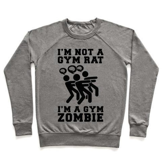 I'M NOT a GYM RAT I'M a GYM ZOMBIE CREWNECK SWEATSHIRT
