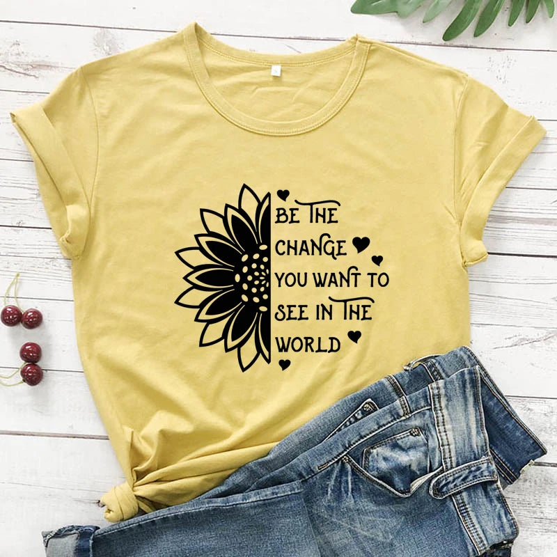 Be the Change You Want to See in the World T-Shirt  Inspirational Sunflower - Sharpline Insights, LLC