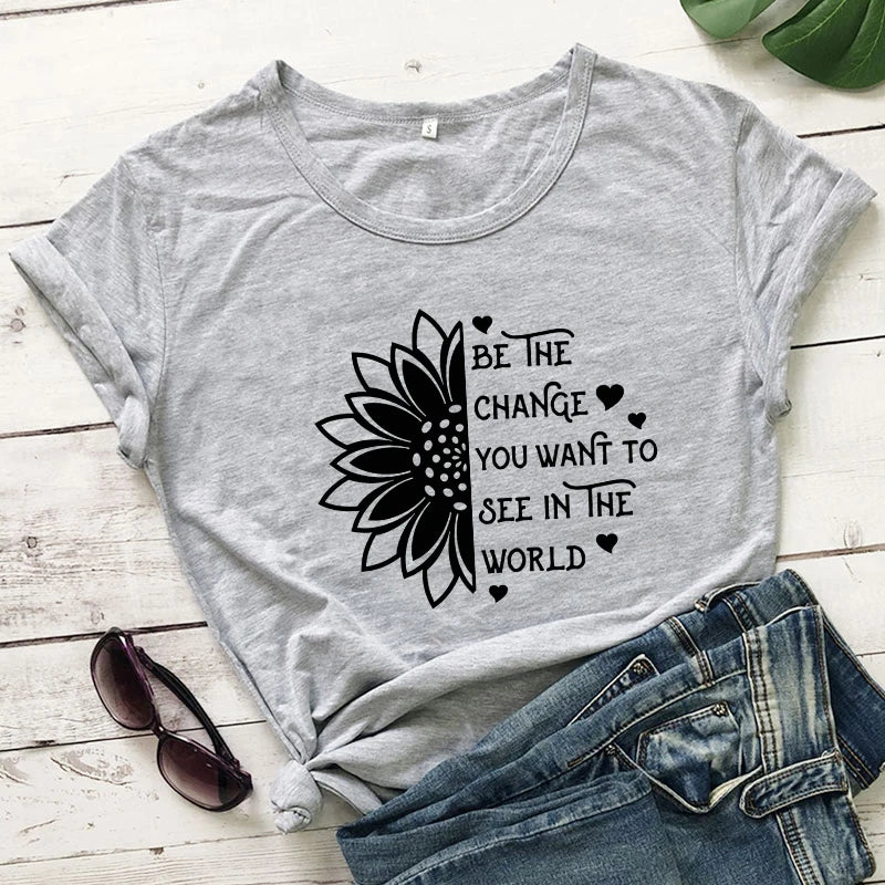 Be the Change You Want to See in the World T-Shirt  Inspirational Sunflower - Sharpline Insights, LLC