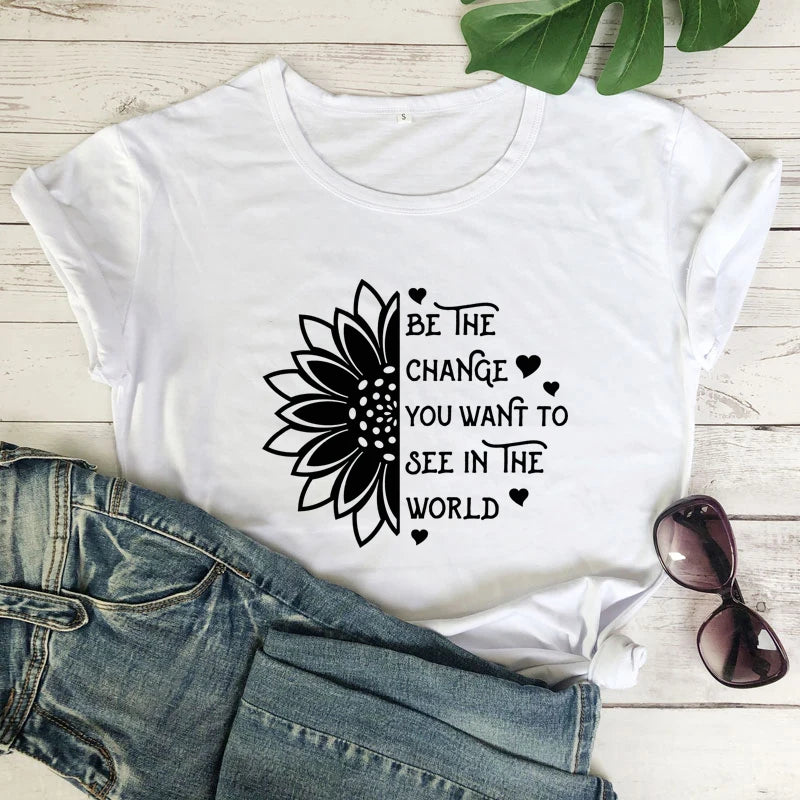 Be the Change You Want to See in the World T-Shirt  Inspirational Sunflower - Sharpline Insights, LLC