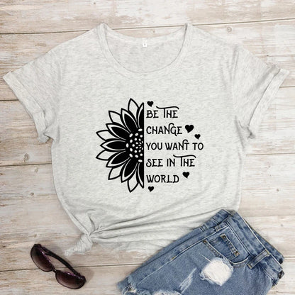 Be the Change You Want to See in the World T-Shirt  Inspirational Sunflower - Sharpline Insights, LLC