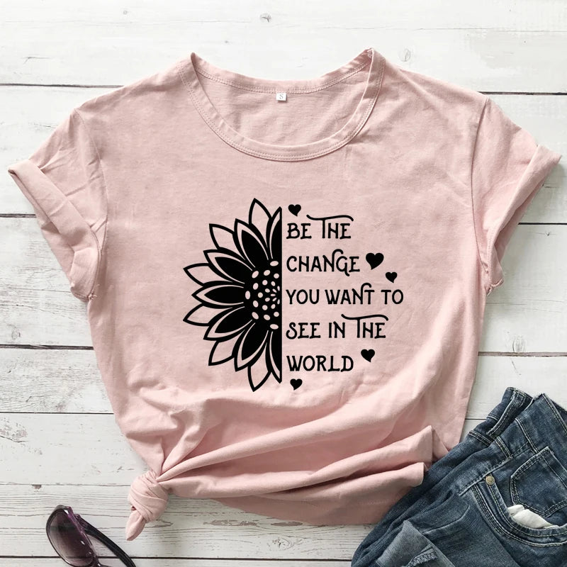 Be the Change You Want to See in the World T-Shirt  Inspirational Sunflower - Sharpline Insights, LLC