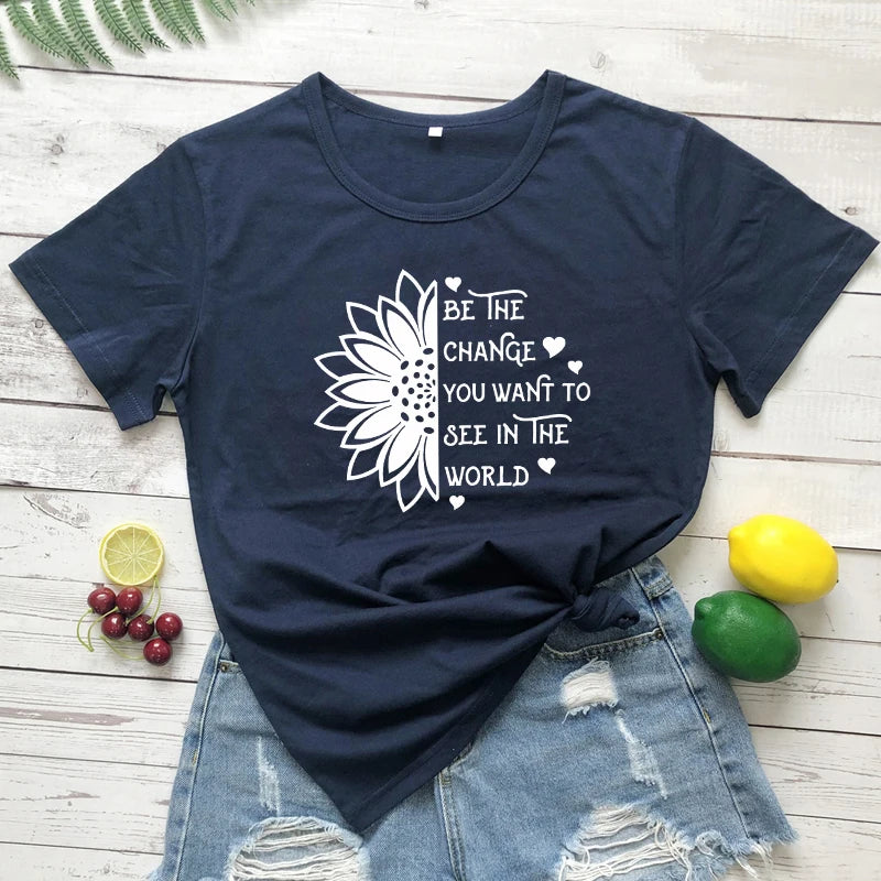 Be the Change You Want to See in the World T-Shirt  Inspirational Sunflower - Sharpline Insights, LLC